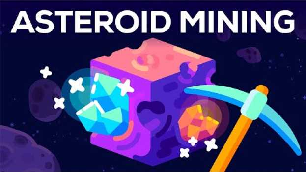 Видео Unlimited Resources From Space – Asteroid Mining на русском