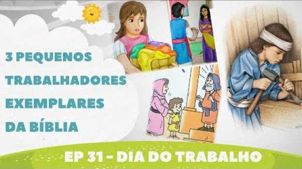 Video 🎬 OS 3 PEQUENOS TRABALHADORES EXEMPLARES DA BÍBLIA - Dia do Trabalhador (JOGRAL) su italiano