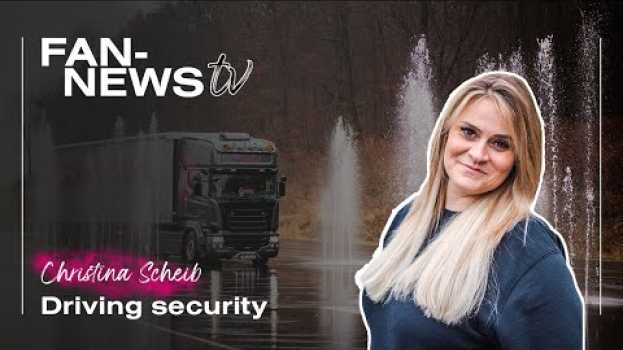 Video Christina Scheib im Fahrsicherheitstraining: Ladungssicherung für mehr Sicherheit auf der Straße! en español