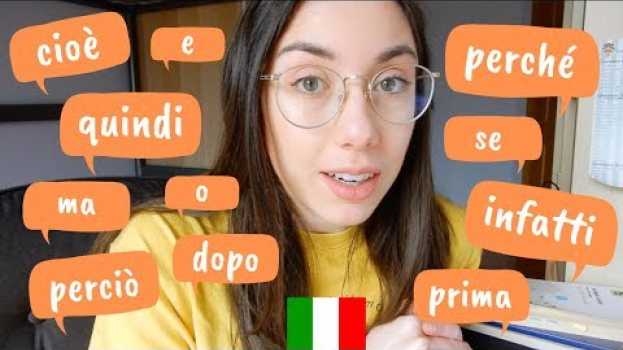 Video 11 basic Italian linking words to boost your phrases [CONNETTIVI LOGICI BASE DA SAPERE in italiano]   türkçe