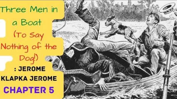 Video Three Men in a Boat (To Say Nothing of the Dog): Jerome K. Jerome | Chapter 5 | Mrs. P. arouses us su italiano