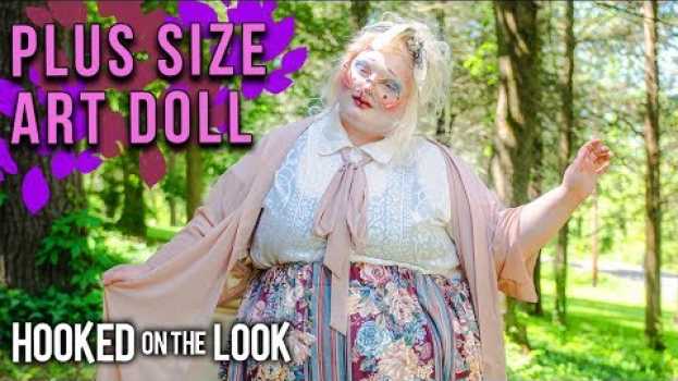 Video I’m Not ‘Too Fat’ To Be A Doll | HOOKED ON THE LOOK   türkçe