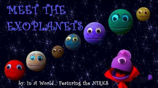 Video Meet the Exoplanets - Part 1 - A song about space / astronomy. -by In A World-featuring the Nirks™ po polsku