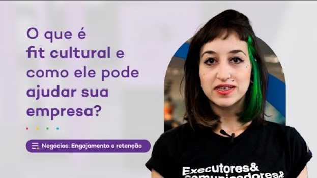 Video O que é Fit cultural e como ele pode ajudar a sua empresa auf Deutsch