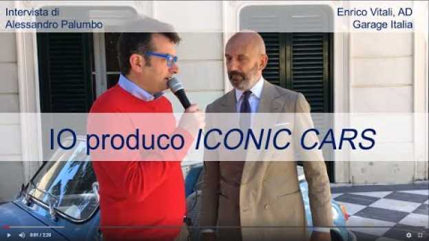 Video Io produco Iconic Cars. Enrico Vitali AD di Garage Italia intervistato da Alessandro Palumbo en español