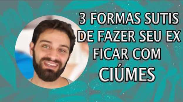 Video 3 formas sutis de fazer seu ex ficar com ciumes [Continuação] in English