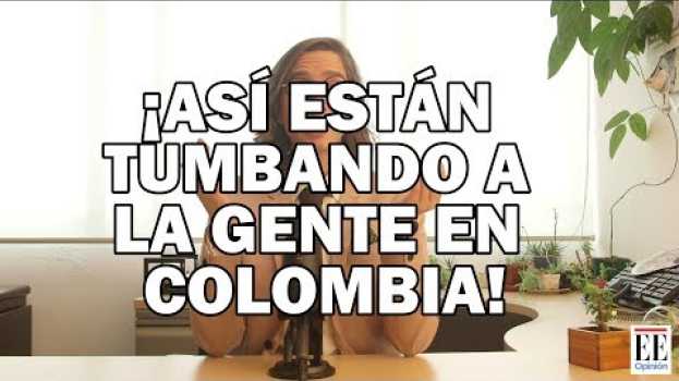 Video Así están tumbando a la gente en Colombia | La Pulla em português