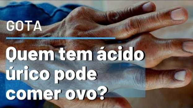 Video Quem Tem Ácido Úrico Alto Pode Comer Ovo? | Live Saudável su italiano
