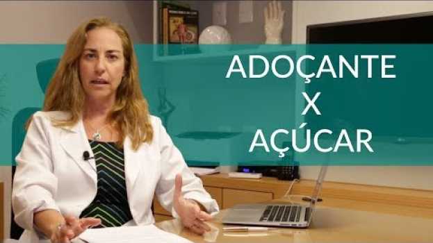 Video QUAIS SÃO AS DIFERENÇAS ENTRE O AÇÚCAR E O ADOÇANTE? - Luciana Spina Responde   türkçe