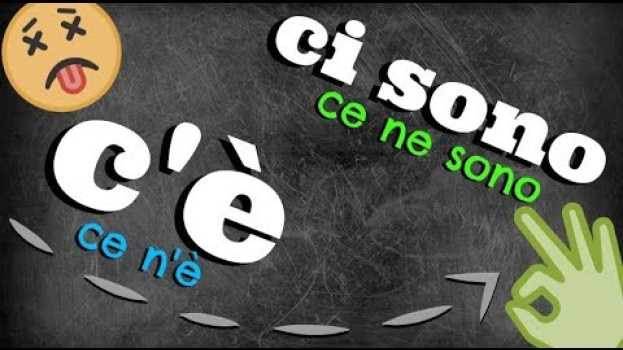 Video C'è - Ci sono | Ce n'è - Ce ne sono en español
