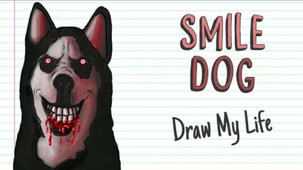 Video SMILE DOG | Draw My Life su italiano