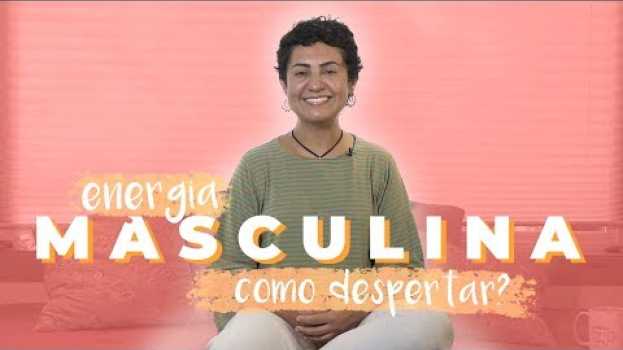 Video COMO FORTALECER A ENERGIA MASCULINA - PAPO DO BEM #16   türkçe