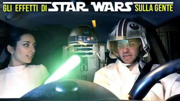 Video GLI EFFETTI DI STAR WARS SULLA GENTE en français