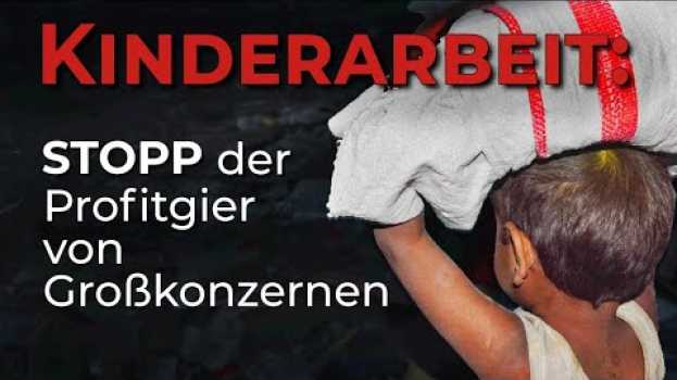 Video Kinderarbeit: Stopp der Profitgier von Großkonzernen! | 06.06.2022 | www.kla.tv/22724 en español
