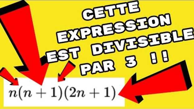 Video MULTIPLE DE 3 : COMMENT DÉMONTRER QU'UNE EXPRESSION EST DIVISIBLE PAR 3 (multiple de 3) ?   türkçe