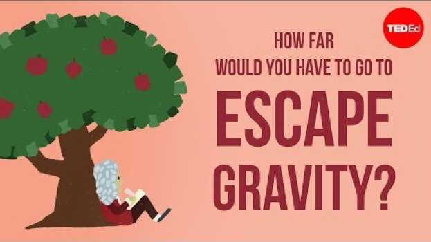 Video How far would you have to go to escape gravity? - Rene Laufer auf Deutsch