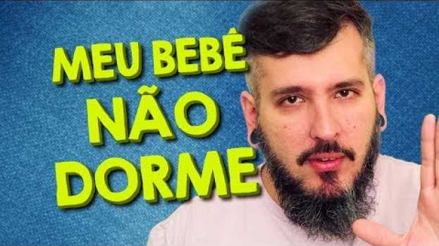 Video Meu Bebê Não Dorme! - Paizinho, Vírgula! auf Deutsch