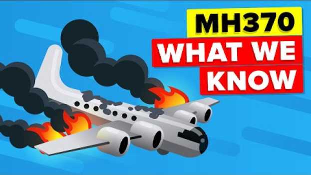 Video Malaysian Air Mystery, What We Now Know About Missing Flight MH370 auf Deutsch