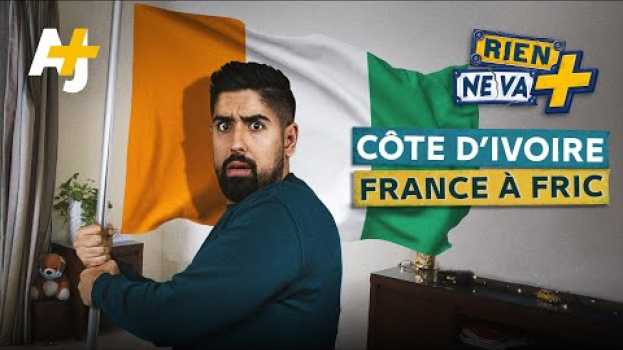 Video QUE FAIT LA FRANCE EN CÔTE D’IVOIRE ? | RIEN NE VA + auf Deutsch