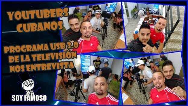 Video Youtubers cubanos | La TV Cubana nos entrevistó junto a otros colegas youtubers de lujo   türkçe
