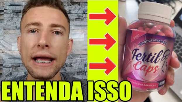 Video Fertil Caps ENGRAVIDA mesmo? Assista ao vídeo e entenda como funciona o fértil caps VEJA ISSO ANTES   türkçe