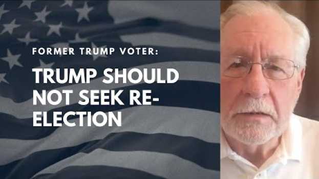 Video Former Trump voter feels Trump should not run for re-election this fall.   türkçe