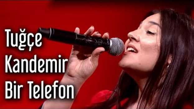 Video Tuğçe Kandemir - Bir Telefon en español