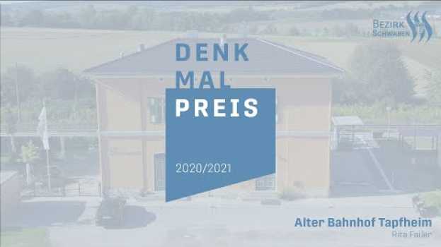Video Denkmalpreis 2020/2021 | Alter Bahnhof Tapfheim / Rita Failer en français