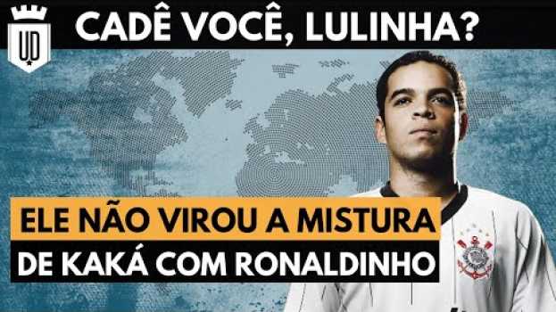 Video Cadê você, Lulinha? Por onde anda a grande promessa da base do Corinthians po polsku