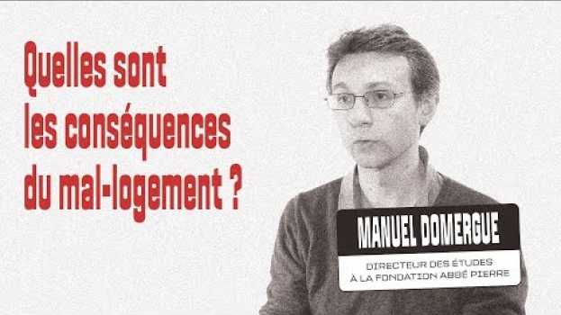 Video Quelles sont les conséquences du mal-logement ? Interview de Manuel Domergue auf Deutsch