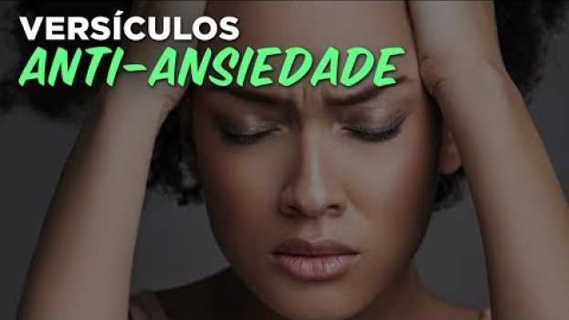 Video A ANSIEDADE ESTÁ TIRANDO A SUA PAZ? DEUS QUER TE AJUDAR A NÃO FICAR ANSIOSO su italiano