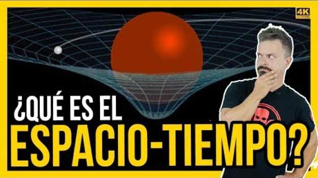 Video ¿Qué es el ESPACIO TIEMPO? in English