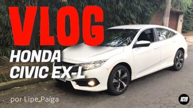 Video CIVIC EX-L É BOM, MAS NÃO É O MELHOR en français