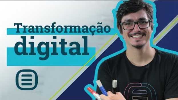 Видео Transformação digital: o que é e por que você não pode ficar de fora dessa на русском