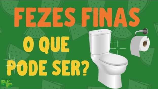 Video 🆘 FEZES FINAS, LONGAS E EM TIRAS: O que pode ser?   türkçe