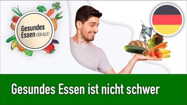 Video Gesundes Essen ist nicht schwer su italiano