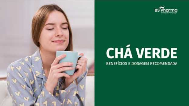 Video Chá Verde: Para que serve, seus benefícios e dosagens en español