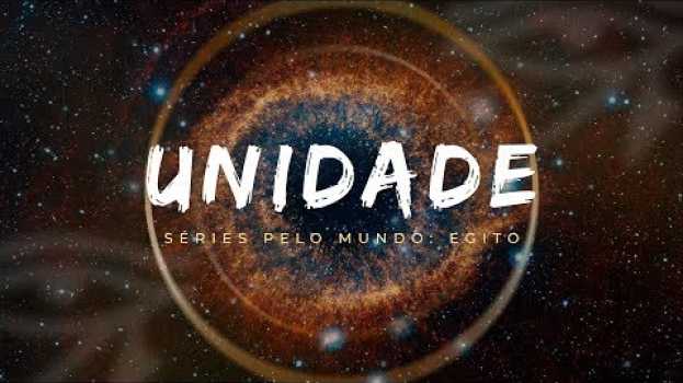 Видео SOMOS TODOS UM - EP.04 SÉRIES PELO MUNDO: EGITO на русском