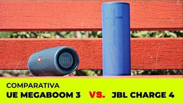 Video UE Megaboom 3 🤜 vs. 🤛JBL Charge 4 ¿Cuál es mejor? - Comparativa su italiano