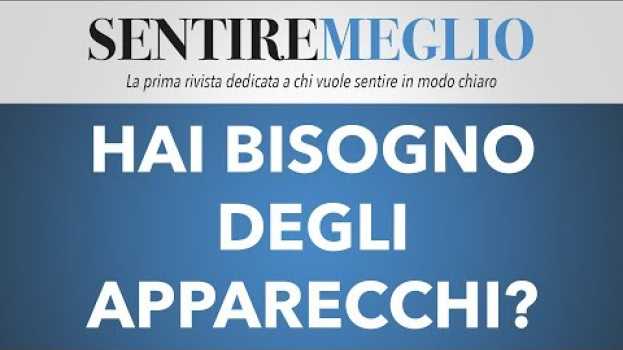 Video Hai un problema di udito e hai bisogno degli apparecchi acustici? Sentire Meglio fa al caso tuo! in English
