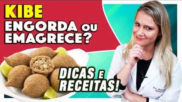 Video Kibe Engorda ou Emagrece? Calorias, Farinha e Receitas [DICAS SAUDÁVEIS] po polsku