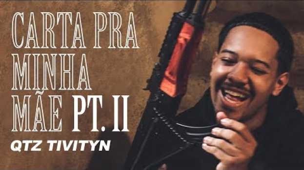 Video QTZ Tivityn - "Carta pra minha Mãe pt 2" [VIDEOCLIP] (@prodbyfp)   türkçe