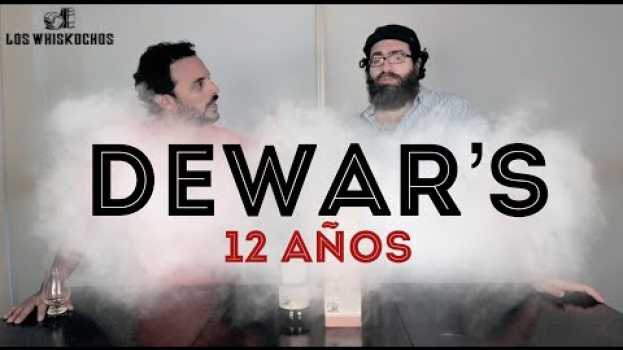 Video Probemos Dewar's 12 años Whisky Escocés (Blended) (Ep.#117) in English