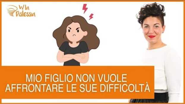 Video Mio figlio non vuole affrontare difficoltà em português