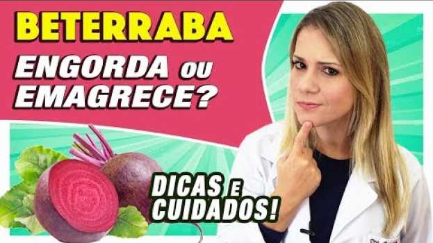 Video Beterraba Engorda ou Emagrece? [DICAS e CUIDADOS] en français