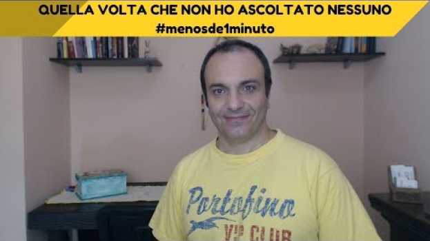 Video Quella volta che non ho ascoltato nessuno • Meno di 1 Minuto • Diego Trambaioli   türkçe