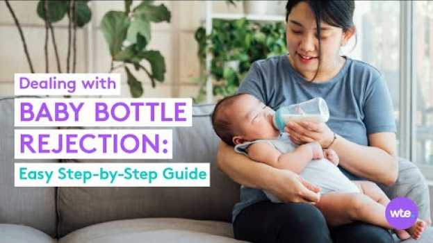Video Baby Refusing Bottle? How to Get Baby to Take a Bottle + Deal with Bottle Rejection - What to Expect auf Deutsch