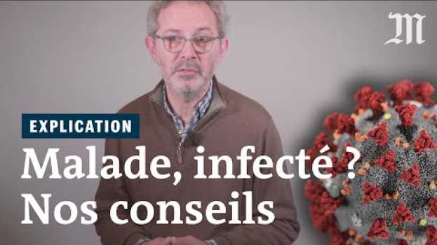 Video Coronavirus : que faire si vous pensez être malade ? en español
