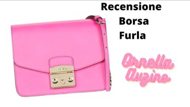 Video Mini bag FURLA. Ecco quella che ho comprato. Recensione e voti en español