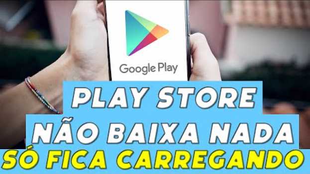 Video Não consigo baixar nada no play store só fica carregando in English